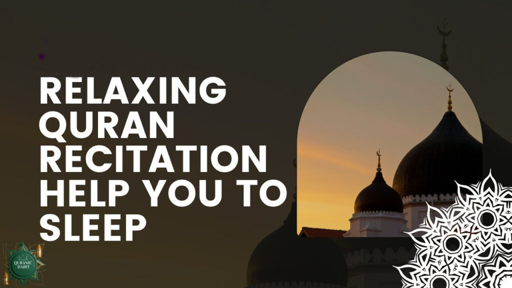 Relaxing Quran Recitation Help You To Sleep
