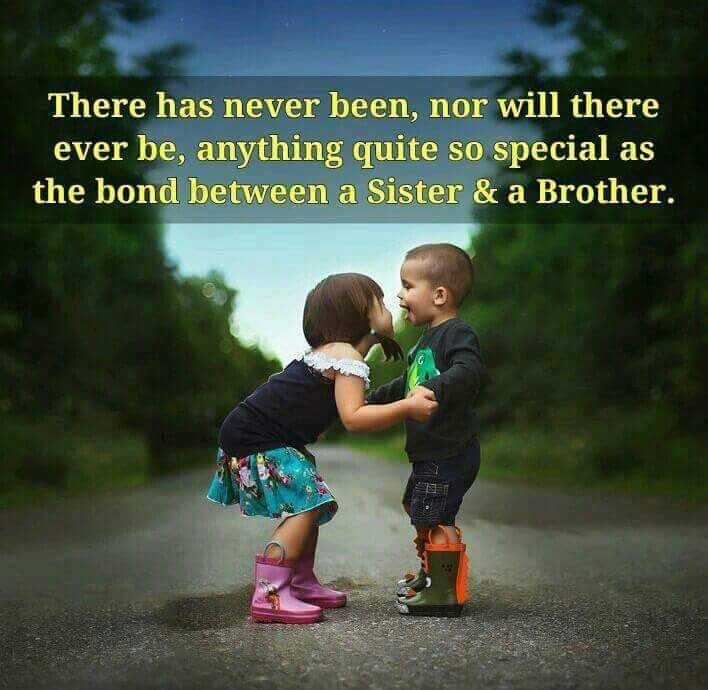 There Is A Special Bond Between Brother And Sister