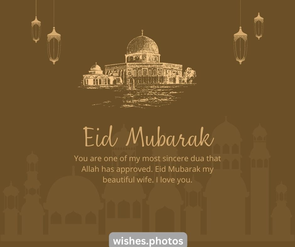 You Are One Of My Most Sincere Dua That Allah Has Approved Eid Mubarak My Beautiful Wife I Love You