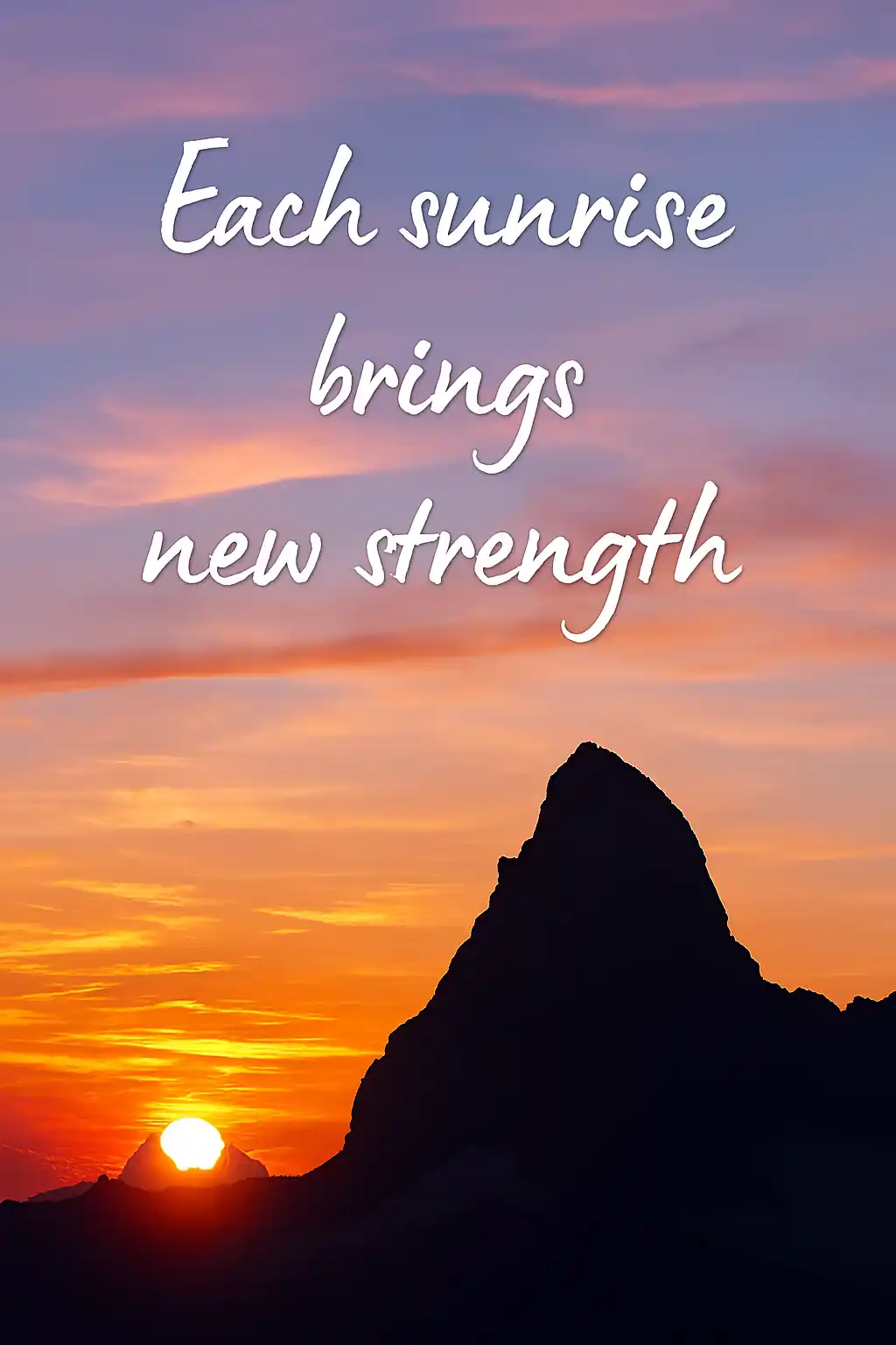 each sunrise brings new strength mountain peak dawn