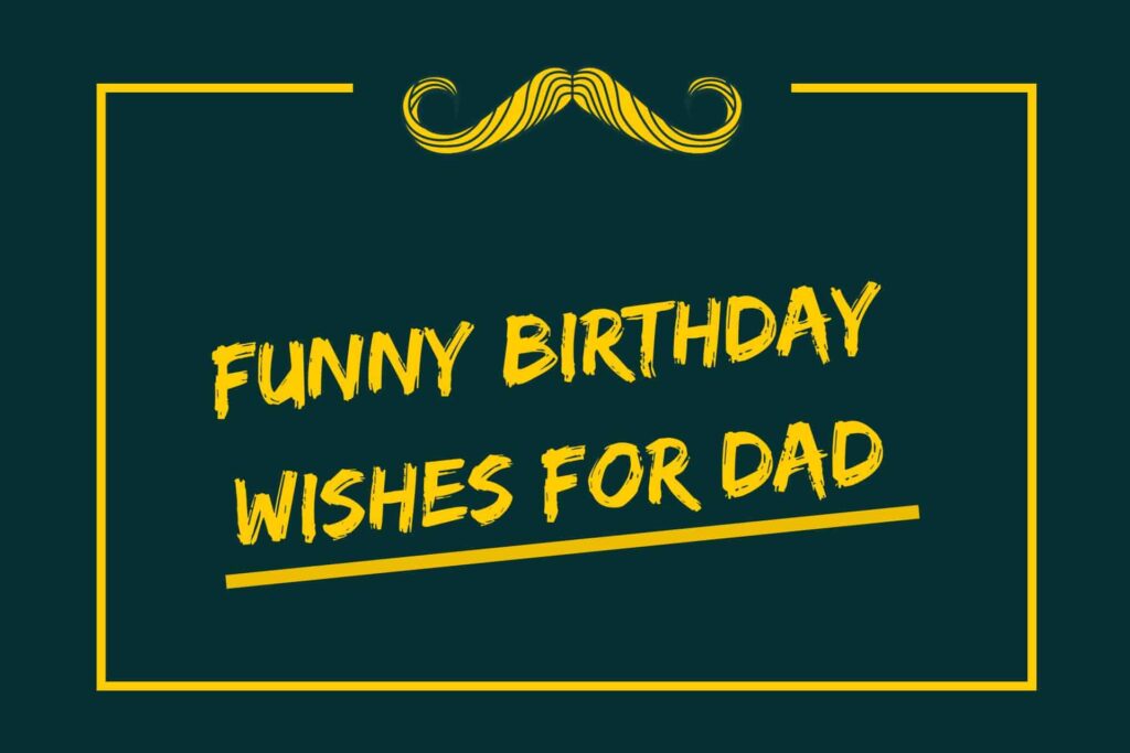 funny birthday wishes for dad