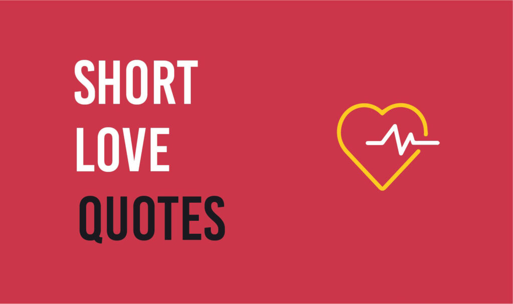 Short Love Quotes 250 Short Love Sayings 2024