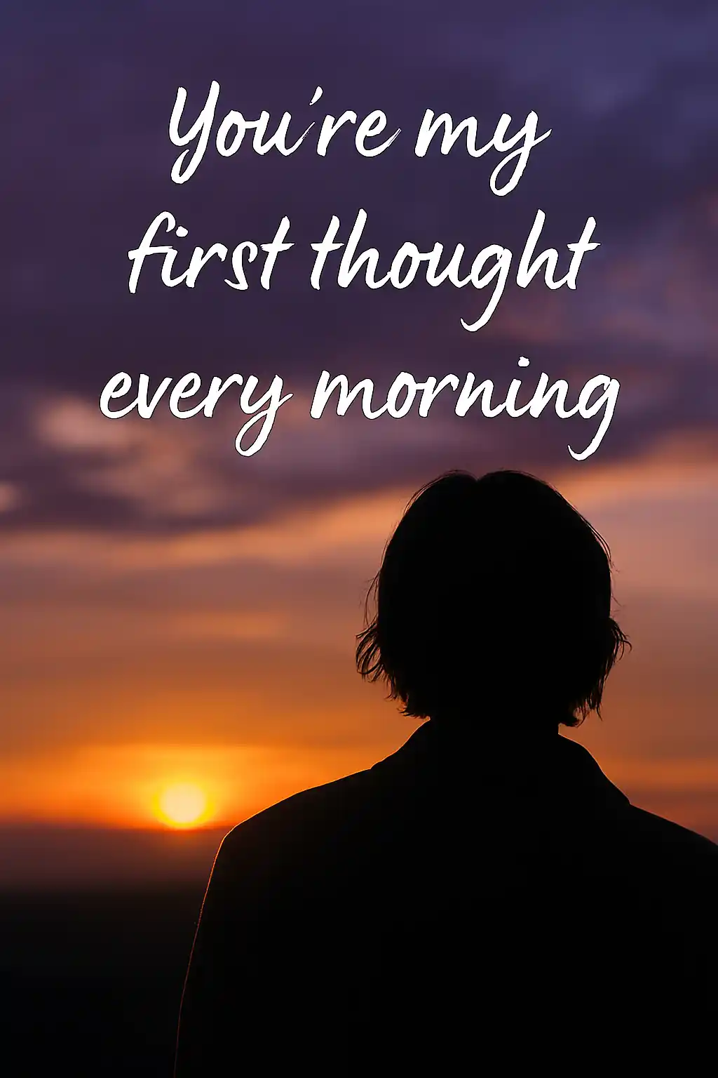 youre my first thought every morning sunset silhouette romantic