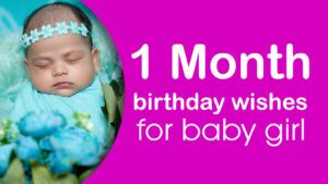 One Month Birthday Wishes For Baby Boy & Girl - 2024