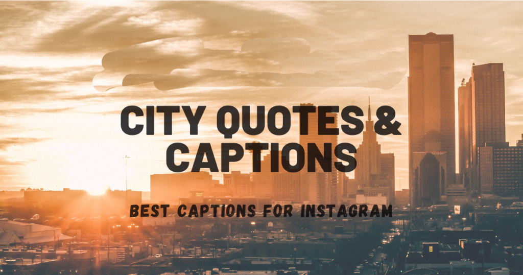 Best City Captions For Instagram 2023 Quotes 1