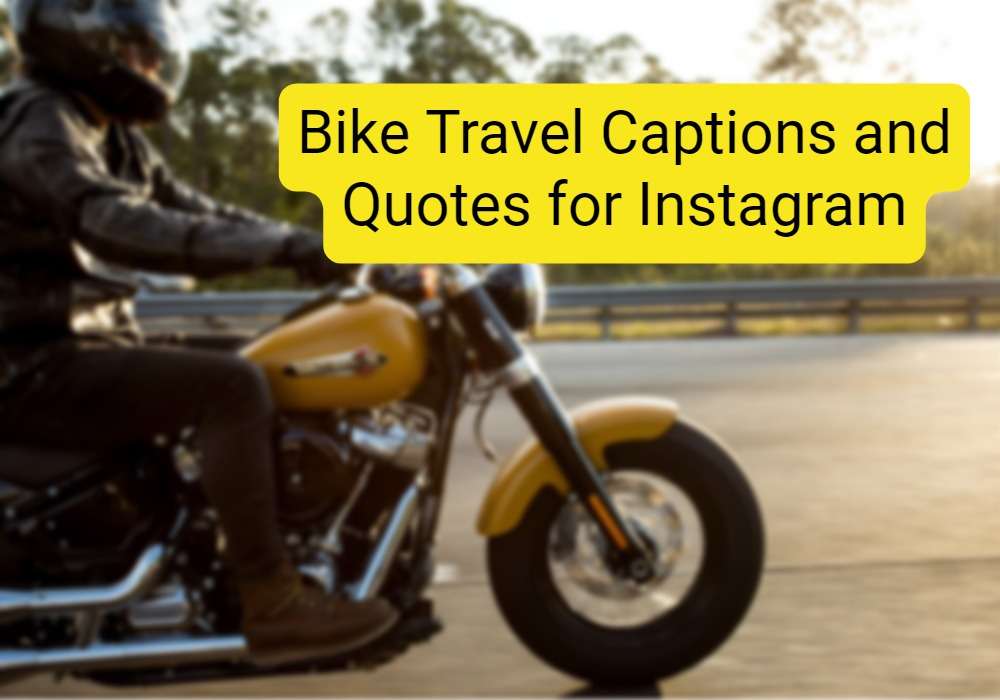 Bike Travel Captions and Quotes for Instagram
