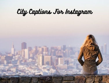 City Captions For Instagram