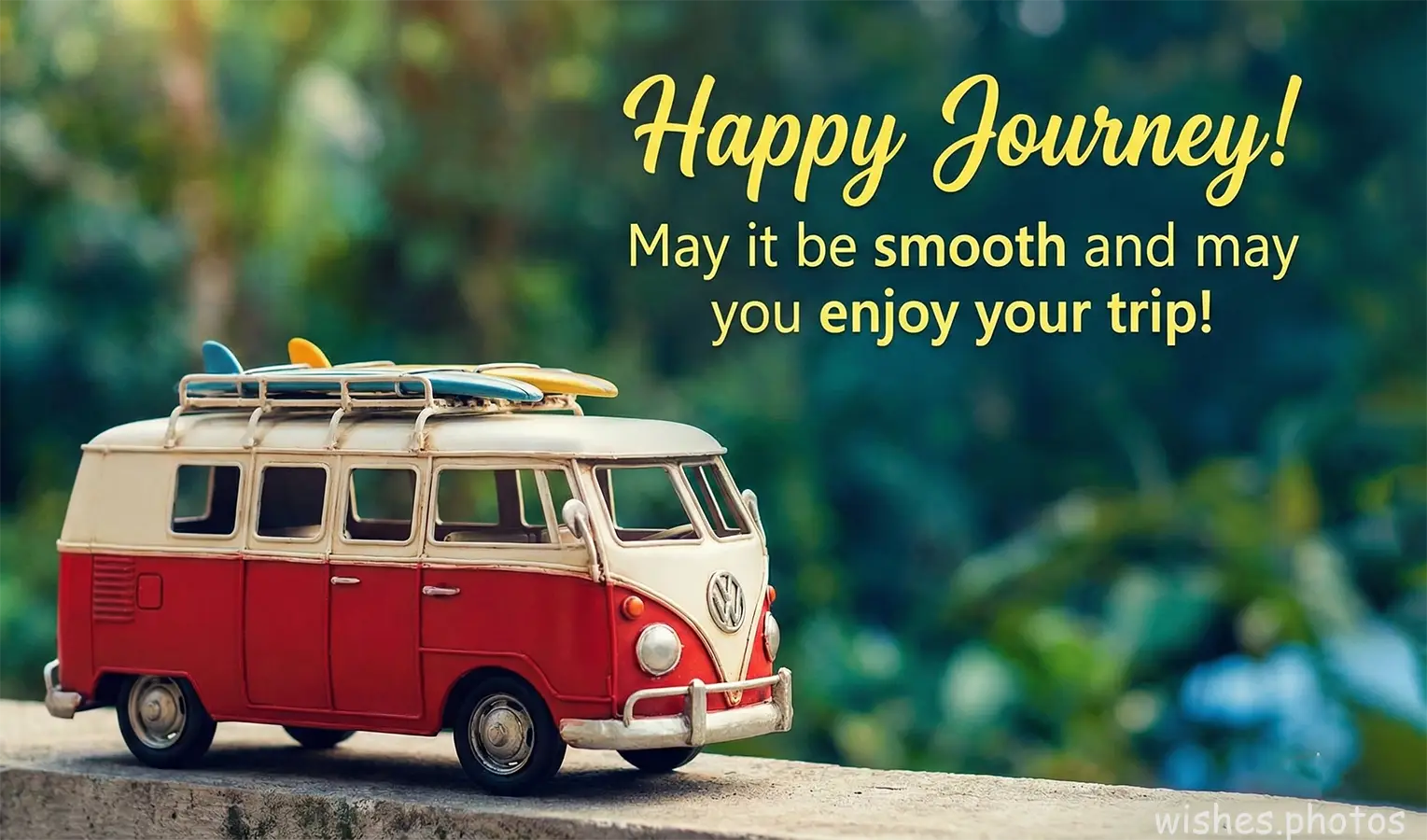Happy Journey Wishes May it be smooth and may you enjoy your trip