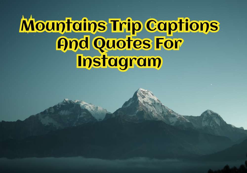 Mountain Quotes And Captions For Instagram