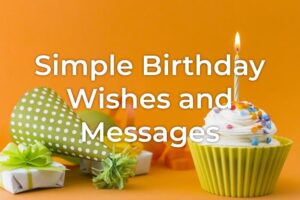 Simple Birthday Wishes Messages, Quotes And Images - 2024