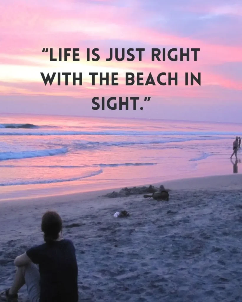 Summer Sayings life is just right with the beach in sight