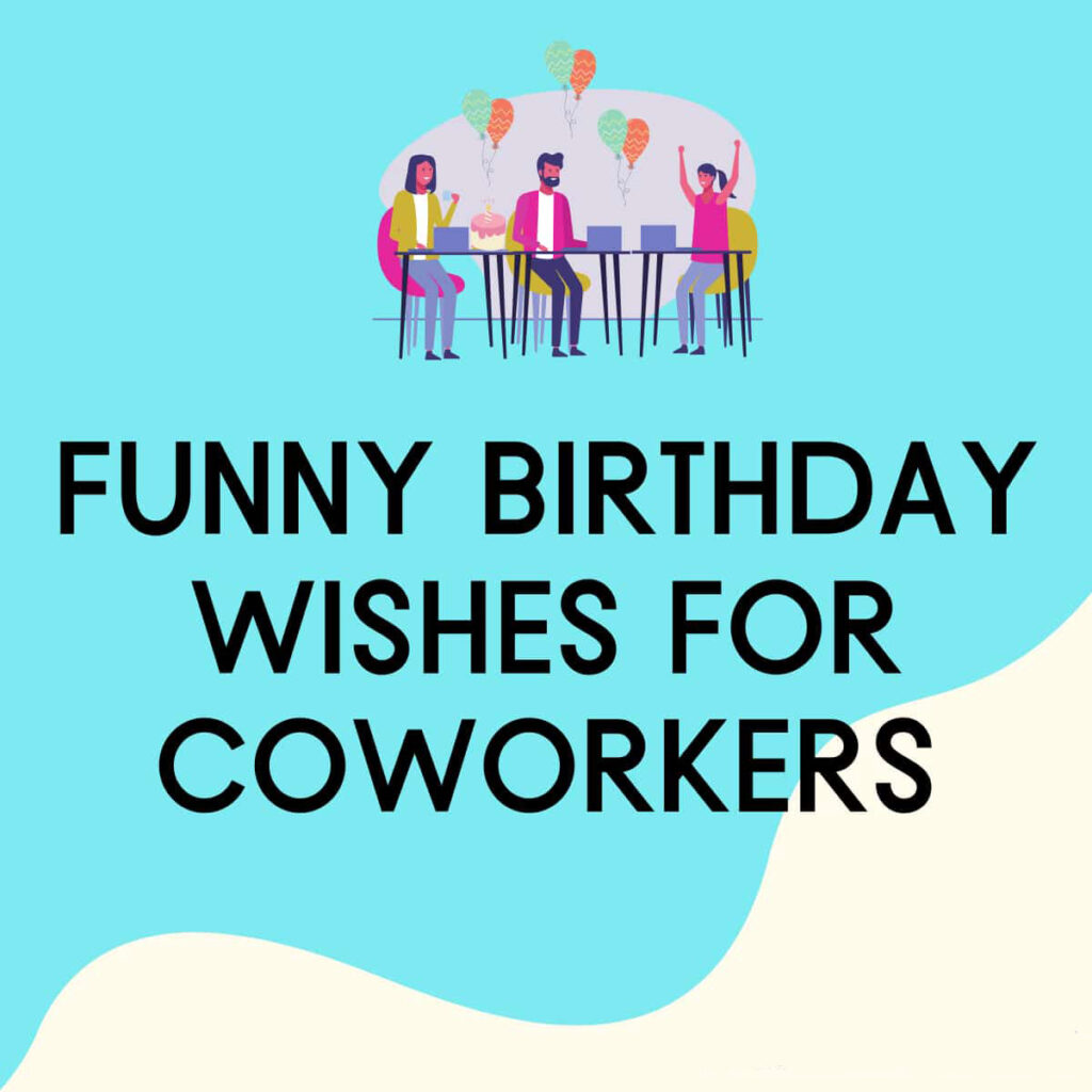 funny birthday wishes coworkers