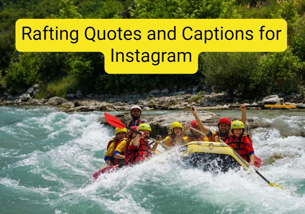 rives rafting quotes and captions for instagram