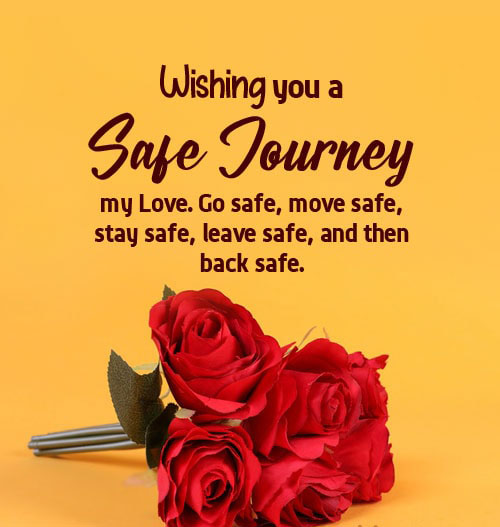 safe journey wishes to my love