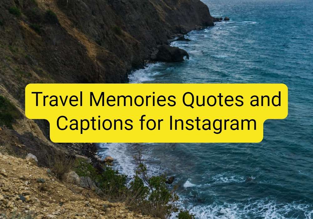travel memories quotes and captions for instagram