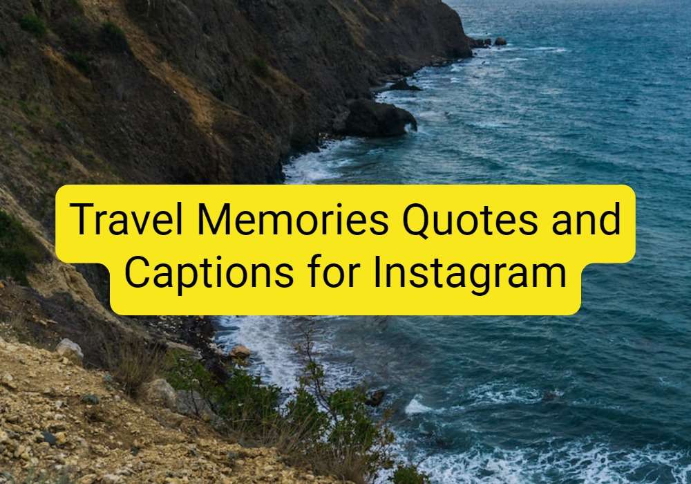 travel-memories-quotes-and-captions-for-instagram-2023