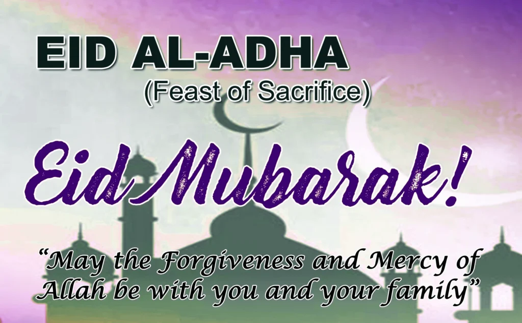 Eid Ul Adha Mubarak (Feast and sacrifice) - May the forgiveness and mercy of Allah be with you and your family