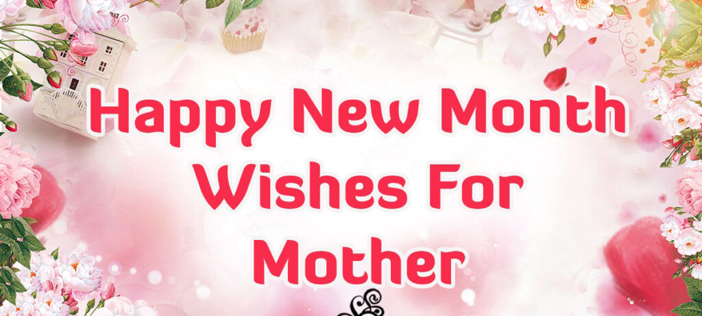Happy New Month Wishes For Mother