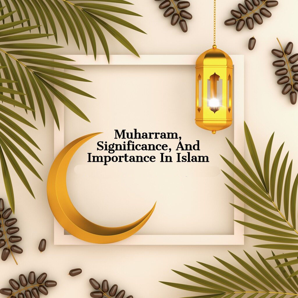Muharram Significance And Importance In Islam