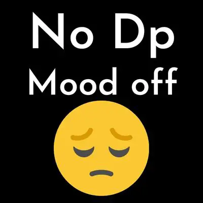 No dp Mood off