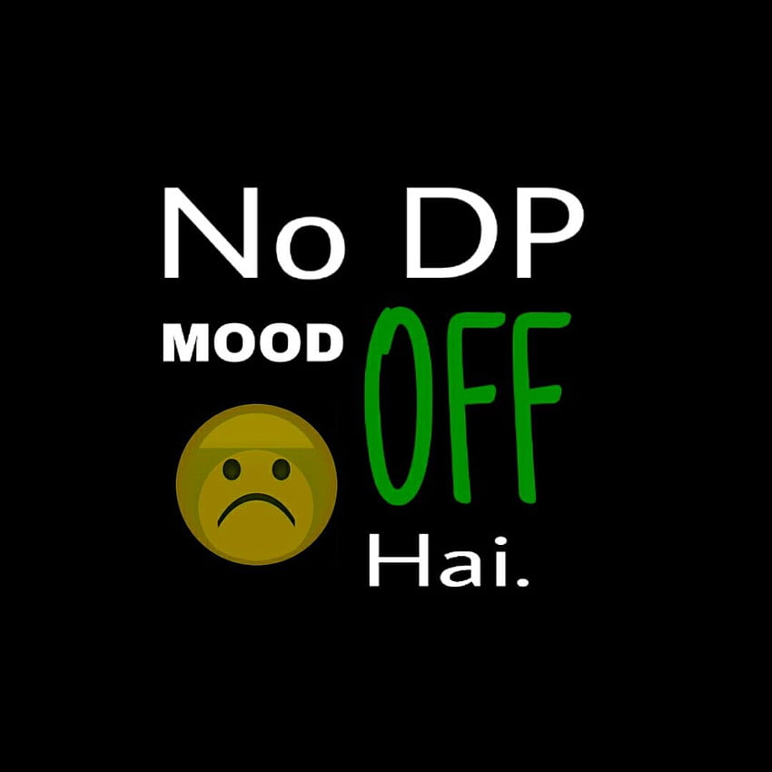 No dp mood off hai emoji dp