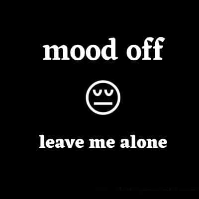 mood off leave me alone