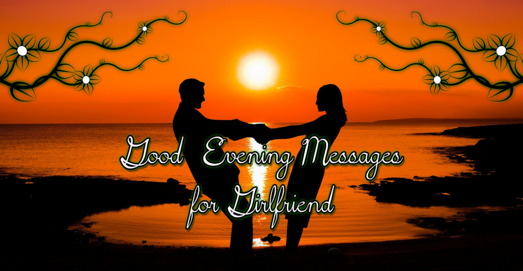 Best good evening message for my love Wishes Messages Quotes