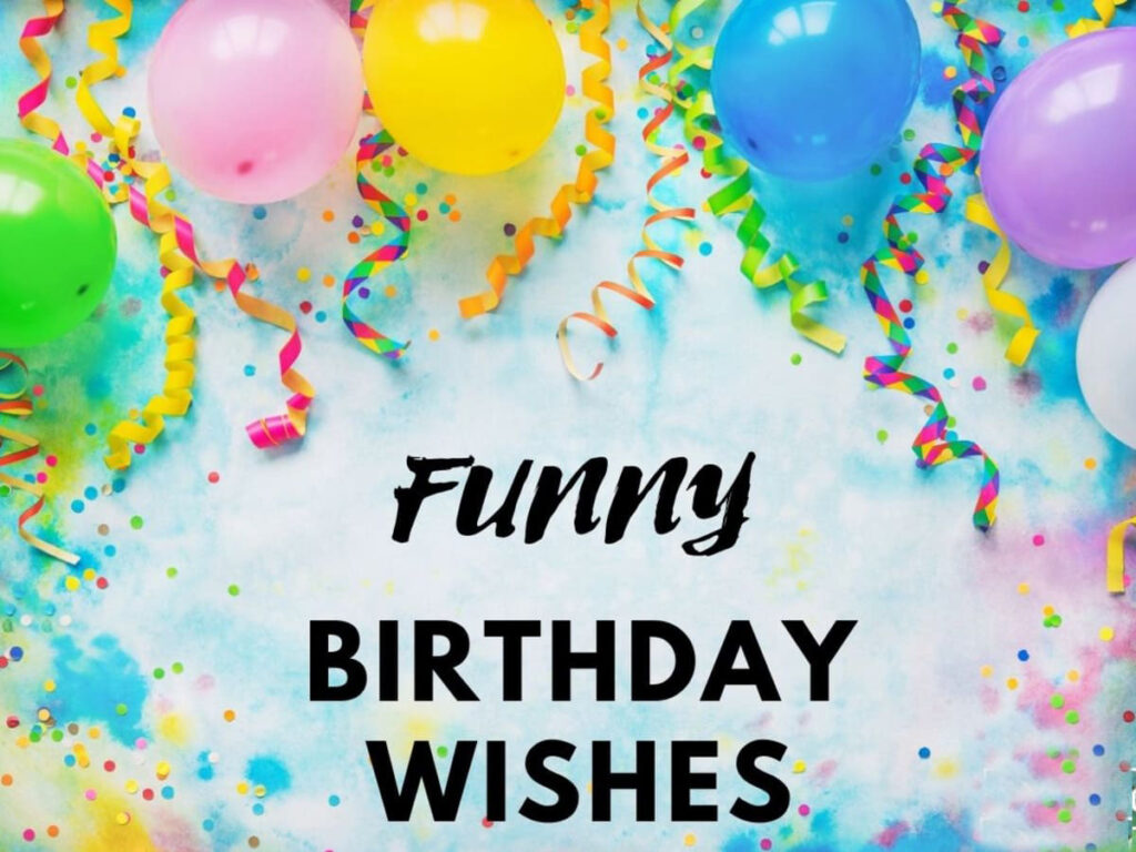 Funny Birthday Wishes for Everyone in Your Life