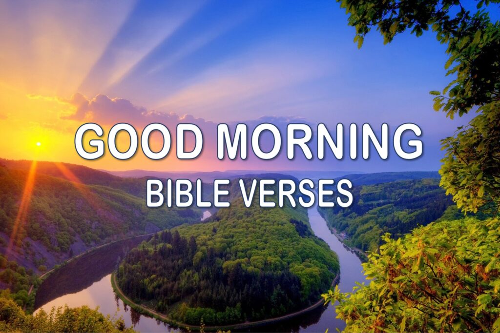 Inspirational Good Morning Bible Verses To Start Your Day