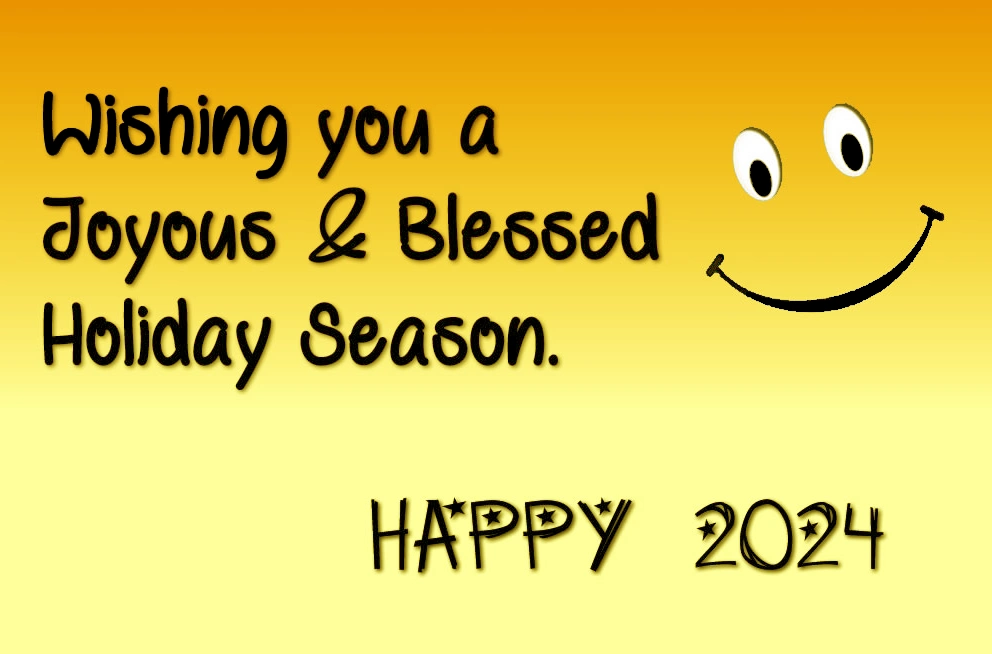 Wishing you a youous blessed holiday season happy 2024