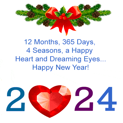 12 Months, 365 days, 4 seasons, a happy heart and dreaming eyes. Happy new year 2024