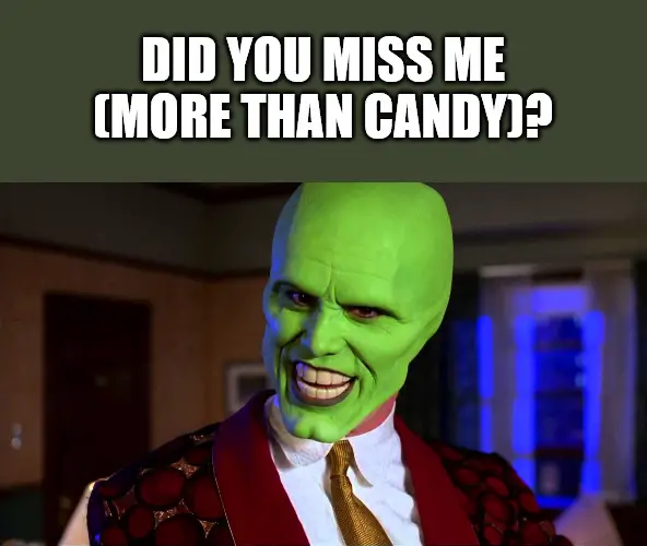 Did you Miss ME more than candy