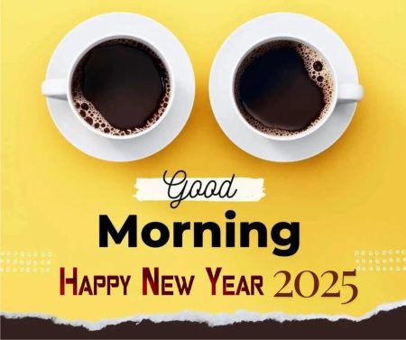 Good Morning Happy New Year 2025 Wishes Quotes And Images Good Morning Happy New Year 2025 Images With Two Cup Of Tea 450x377