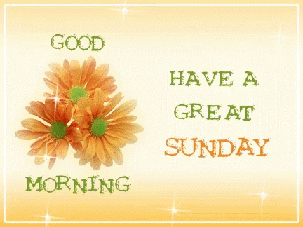 Good morning! Have a great Sunday