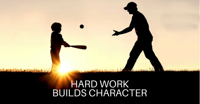 Hard Work Builds Character