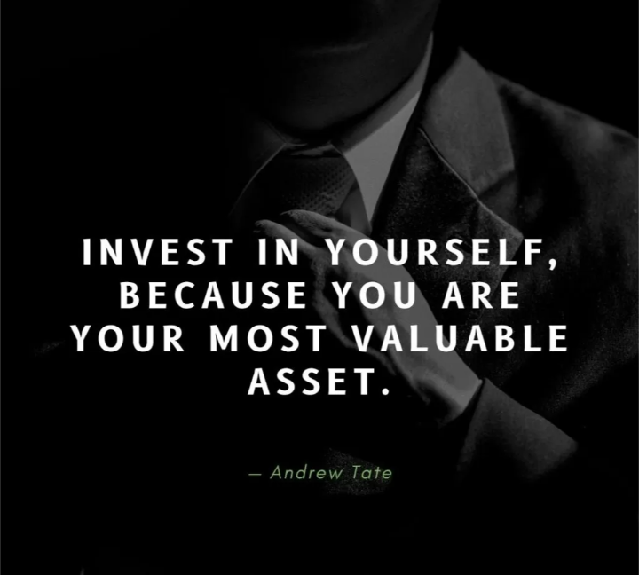 Invest in yourself because you are your most valuable asset