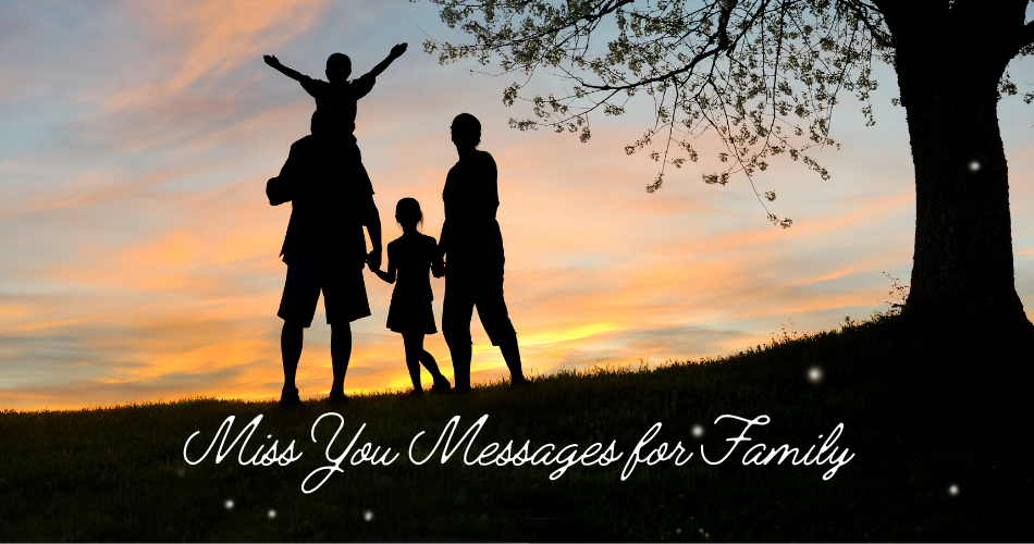 Miss You Messages for Family