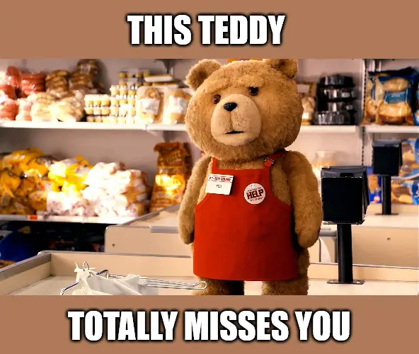 Ted Miss You Meme