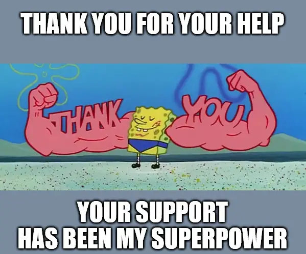 Your support has been my superpower