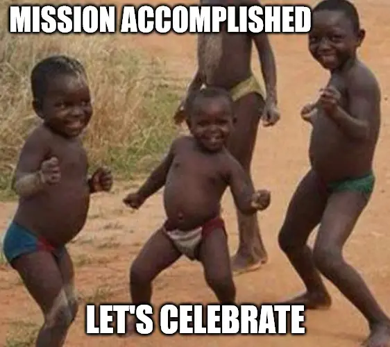 mission accomplished let s celebrate First Page Ranking Celebration Meme