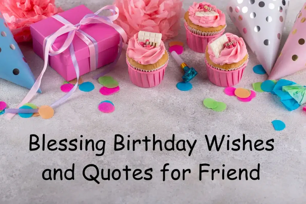 Blessing Birthday Wishes and Quotes for Friend