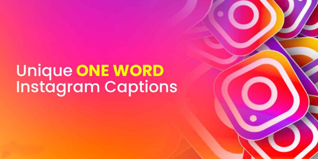 Unique One Word Instagram Captions