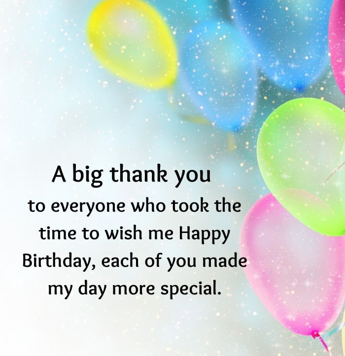 A big thank you to everyone who took the time to wish me Happy Birthday each of you made my day more special