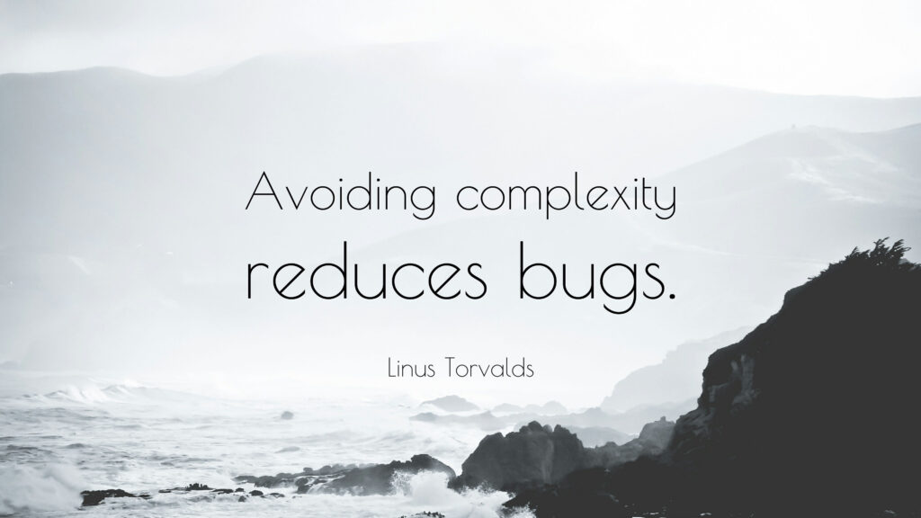 Avoiding complexity reduces bugs