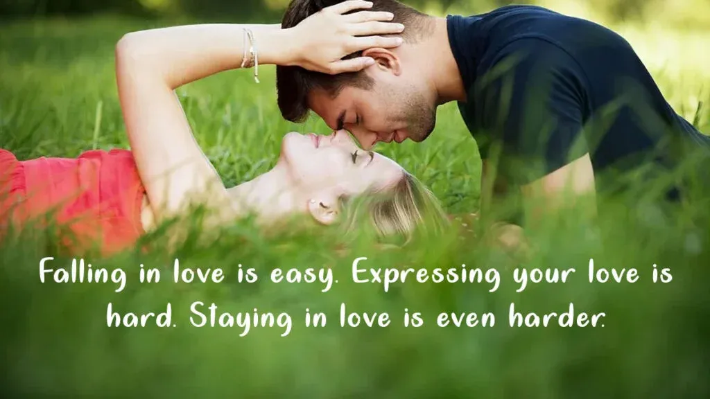 Falling in love is easy. Expressing your love is hard. Staying in love is even harder