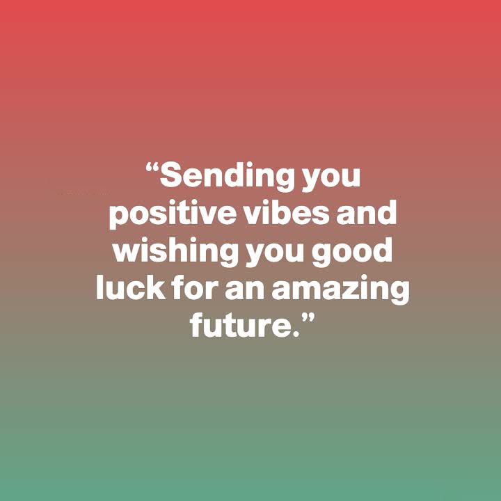GOOD LUCK FOR YOUR FUTURE QUOTES