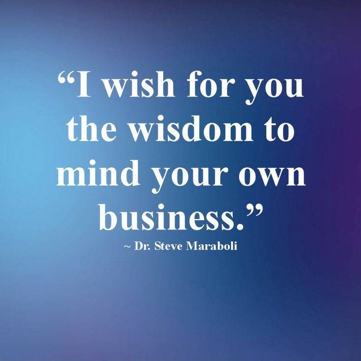 Mind Your Own Business Quotes 1