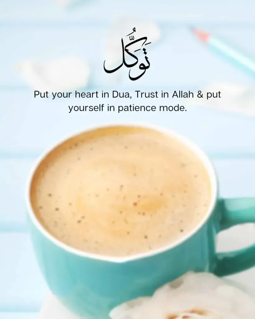 Put your heart in Dua Trust in Allah put yourself in patience mode