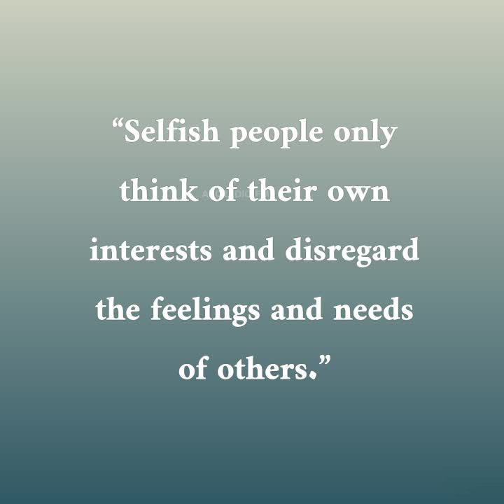 SELFISH PERSON QUOTES