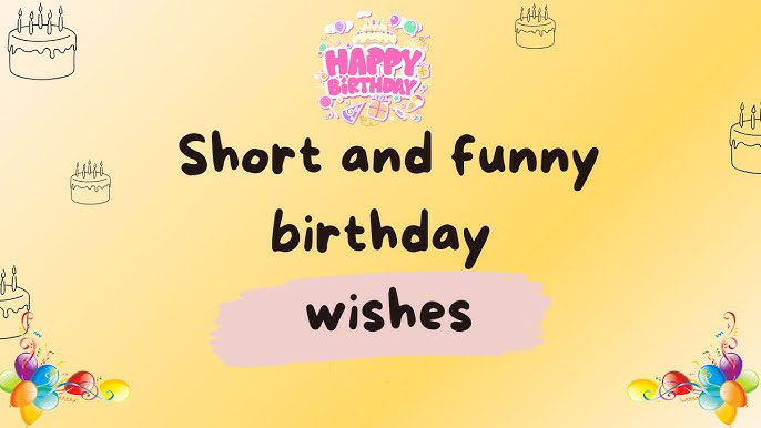 150 Short Funny Birthday Wishes For Friend 2024